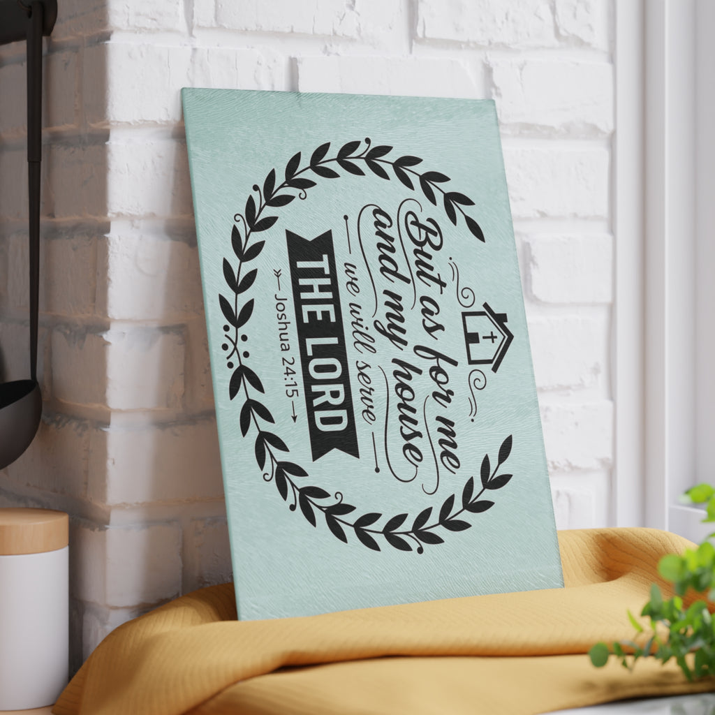 But As For Me and My House Glass Cutting Board | Joshua 24:15 Scripture
