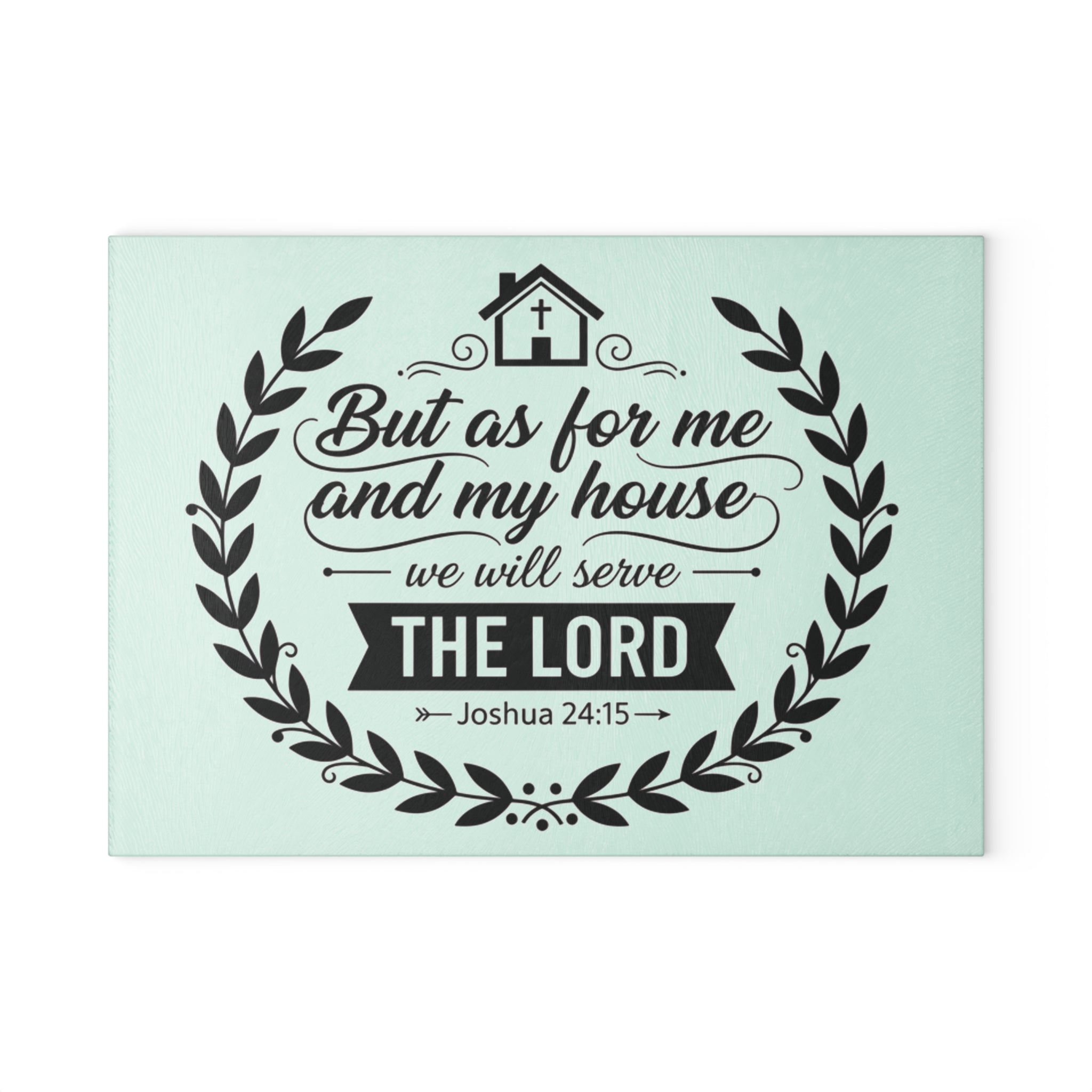 But As For Me and My House Glass Cutting Board | Joshua 24:15 Scripture